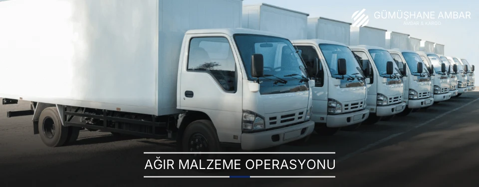 Gümüşhane Ağır Malzeme Ambar Firmaları