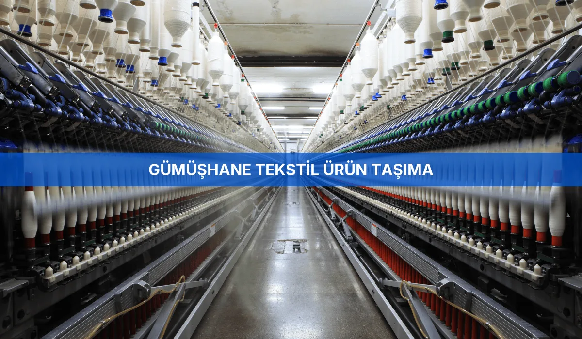 Gümüşhane Tekstil Ürün Taşıma